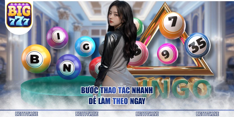 Bước thao tác nhanh, dễ làm theo ngay