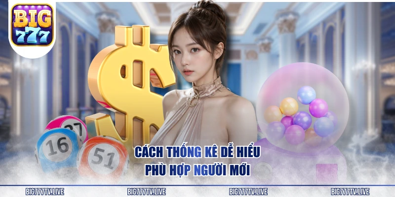 Cách thống kê dễ hiểu, phù hợp người mới