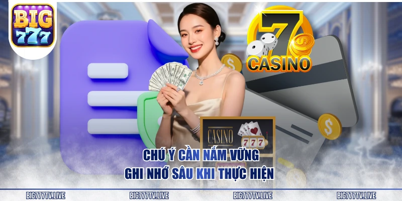 Chú ý cần nắm vững, ghi nhớ sâu khi thực hiện 