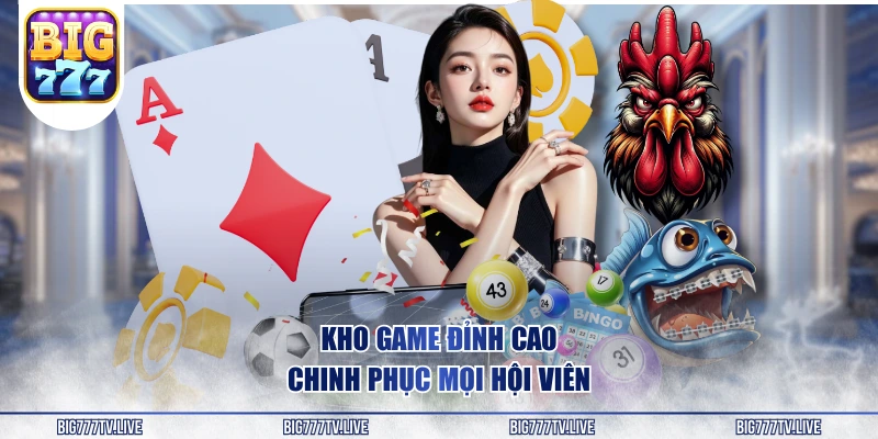 Kho game đỉnh cao chinh phục mọi hội viên