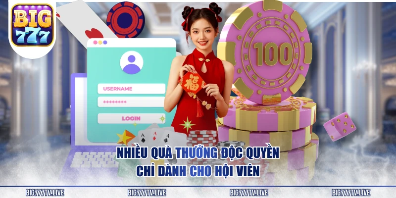 Nhiều quà thưởng độc quyền chỉ dành cho hội viên